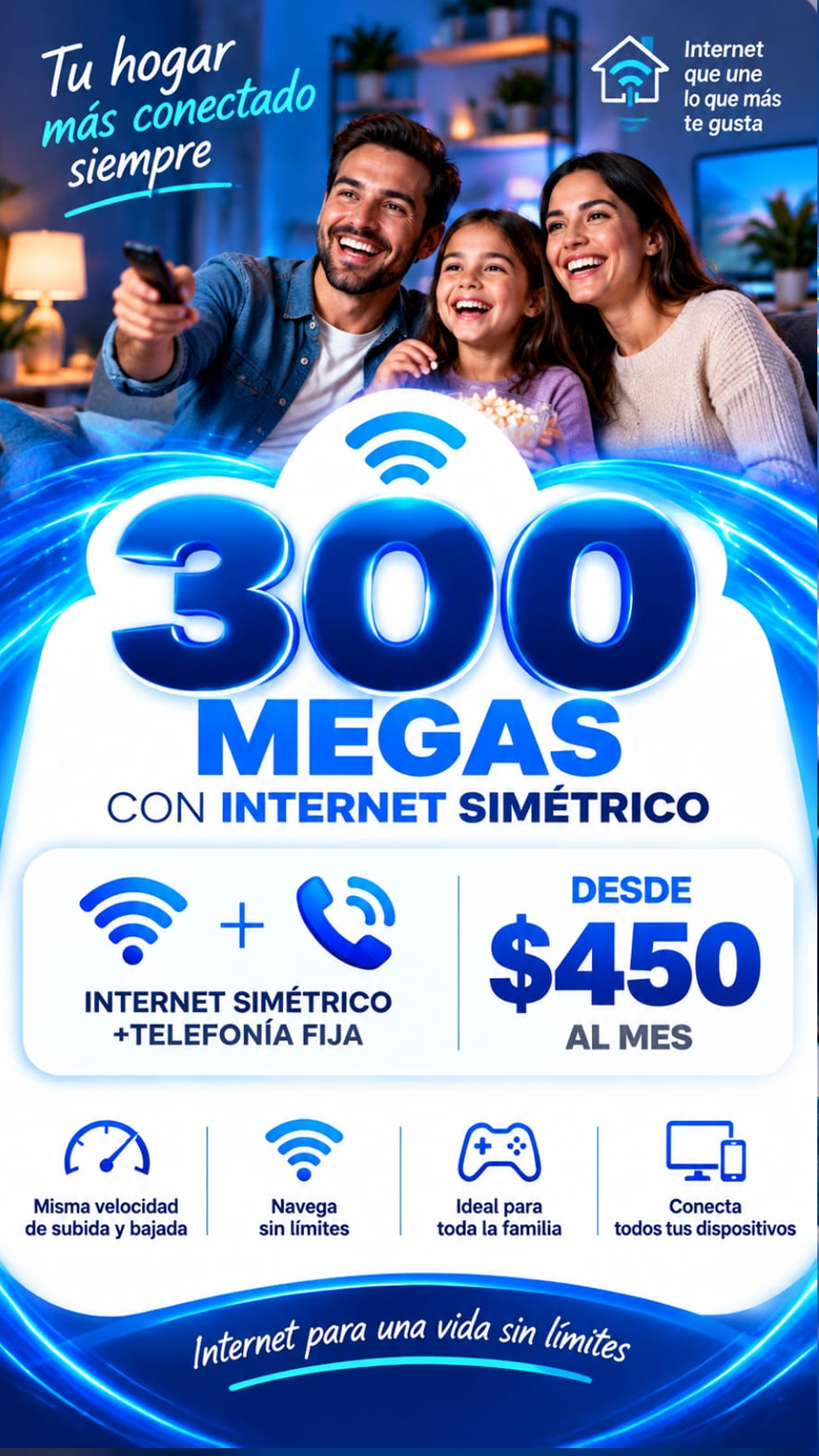 Internet simétrico de 300 megas: desde $450 para cliente nuevo; con Netflix $530 al mes por 3 meses.